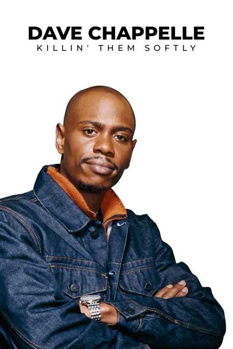 Dave Chappelle: Killin' Them Softly (2000) .